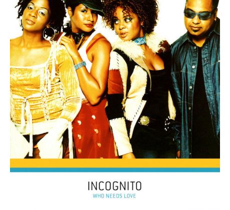 Incognito - Who Needs (CD)