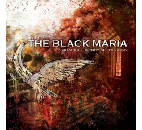 Black Maria  - A Shared History Of Tragedy (CD)