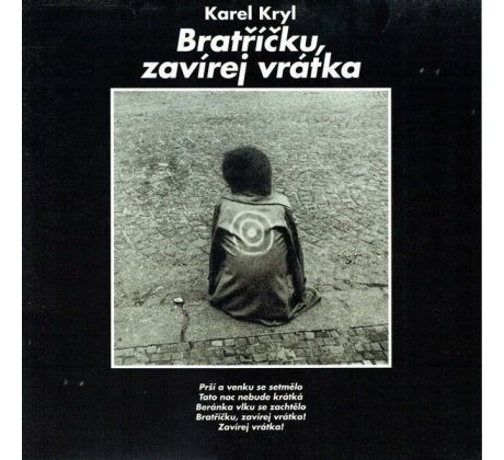 Kryl Karel - Bratříčku, Zavírej Vrátka / LP