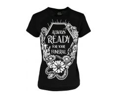 Dámske tričko Goth - Always Ready For Your Funeral (Women´s t-shirt)