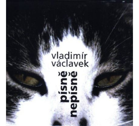Václavek Vladimír - Písně Nepísně (CD) audio CD album