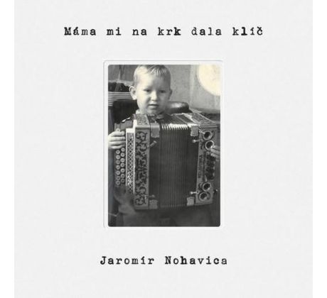 Nohavica Jaromír - Máma Mi Dala Na Krk Klíč (CD) audio CD album