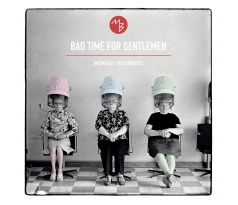 Monkey Business - Bad Time For Gentlemen (CD) audio CD album