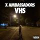 X-Ambassadors – VHS (CD) I CDAQUARIUS:COM