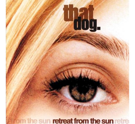 That Dog - Retreat From The Sun (CD) I CDAQUARIUS:COM