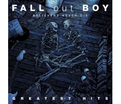 Fall Out Boy - Believers Never Die (Greatest Hits) (CD) I CDAQUARIUS:COM