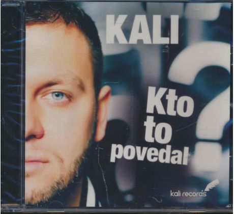 Kali - Kto to povedal? (CD)