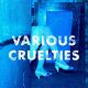 Various Cruelties - Various Cruelties (CD) audio CD album