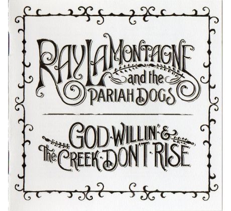 Lamontagne Ray & The Pariah Dogs – God Willin' & The Creek (CD)