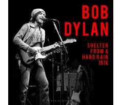Dylan Bob - Shelter From Hard Rain 1976 (unofficial release) / LP Vinyl