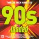 V.A. - Twelve Inch Nineties (90's) - Loaded (3CD)