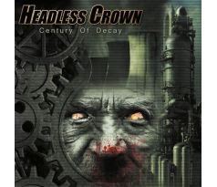 Headless Crown - Century Of Decay (CD) Audio CD album