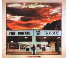 T. Hardy Morris - The Digital Age Of Rome (CD) Audio CD album