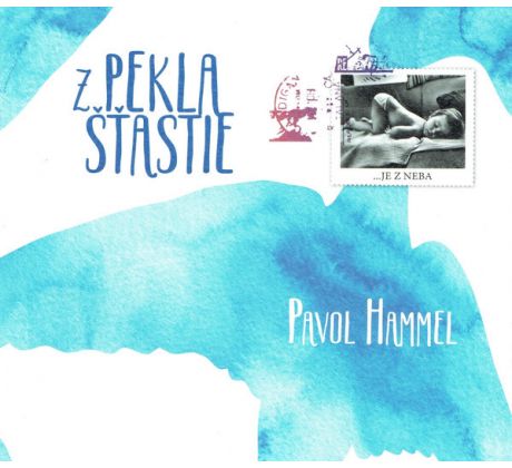 Hammel Pavol - Z Pekla Šťastie (CD) audio CD album