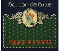 Pee Wee Bluesgang – Boudoir De Luxe (CD) Audio CD album