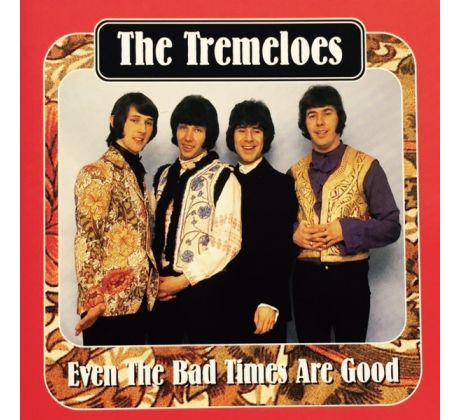 Tremeloes - Even The Bad Times Are Good (CD)