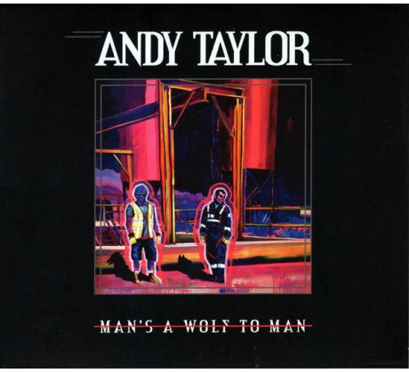 Taylor Andy /Duran Duran/ - Mans A Wolf To Man (CD) Audio CD album