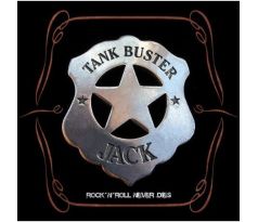 Tank Buster Jack - Rock'N'Roll Never Die (CD)