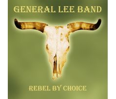 General Lee Band – Rebel By Choice (CD) audio CD album