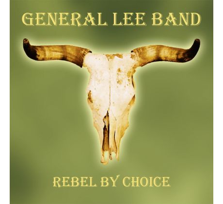 General Lee Band – Rebel By Choice (CD) audio CD album