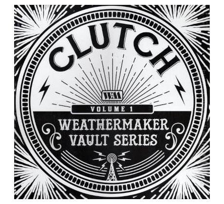 Clutch - Weathermaker Vault Series (Volume 1) / LP Vinyl