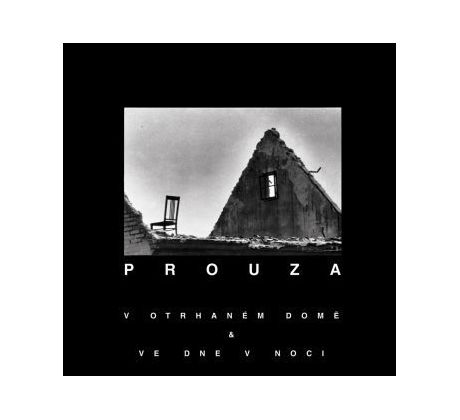Prouza - V otrhaném domě & Ve dne v noci (CD) audio CD album