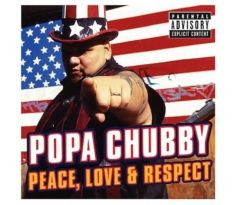 Popa Chubby – Peace, Love & Respect (CD) audio CD album