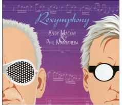 Manzanera Phil + Andy Mackay - Roxymphony /Tribute To Roxy Music/ (CD)