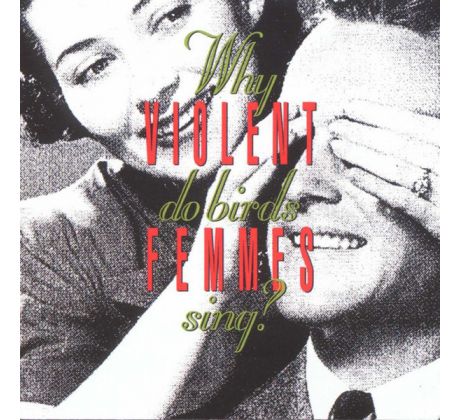 Violent Femmes - Why Do Birds Sing? - Deluxe Expanded Version (2CD)