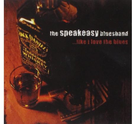 Speakeasy Blues Band - Like I Love The Blues (CD) audio CD album