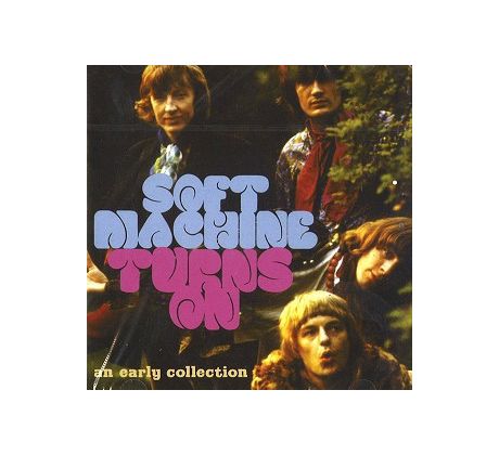 Soft Machine - Turns On - An Early Collection (2CD) audio CD album