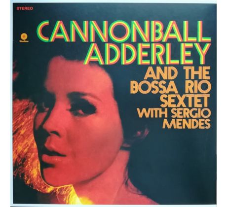 Cannonball Adderley And The Bossa Rio Sextet Of Brazil With Sérgio Mendes – Cannonballs Bossa Nova (LP) Vinyl album