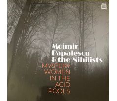 Moimir Papalesscu & Nihilist - Mystery Women In The Acid Pools (LP)