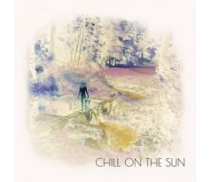 Chill On The Sun - Breviár Magických Rastlín A Húb (CD)