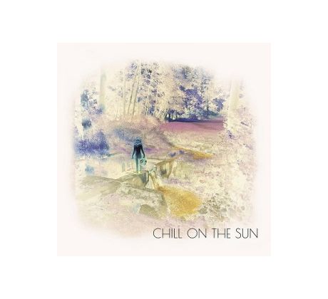 Chill On The Sun - Breviár Magických Rastlín A Húb (CD)