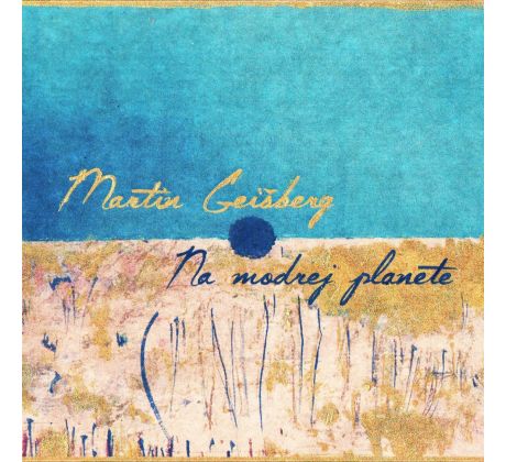 Geišberg Martin - Na Modrej Planéte (CD)