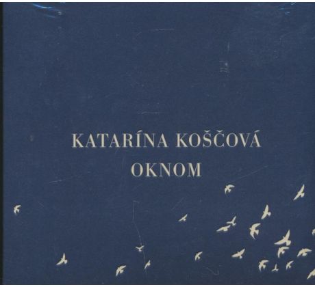 Katarína Koščová - Oknom (CD)