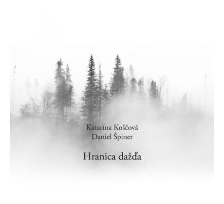Katarína Koščová/Daniel Špiner - Hranica Dažďa (CD)