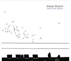 Winter Frank - How To Be Alone (CD)