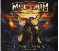 Metalium - 2007 Nothing To Undo /Chapter Vi/ (CD)